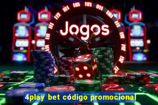 4play bet código promocional